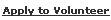 Apply to Volunteer