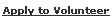 Apply to Volunteer