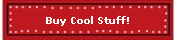 Buy Cool Stuff!